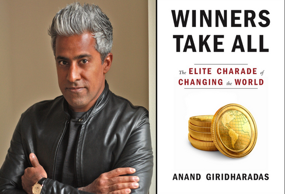 Image of Anand Giridharadas and his book Winners Take All