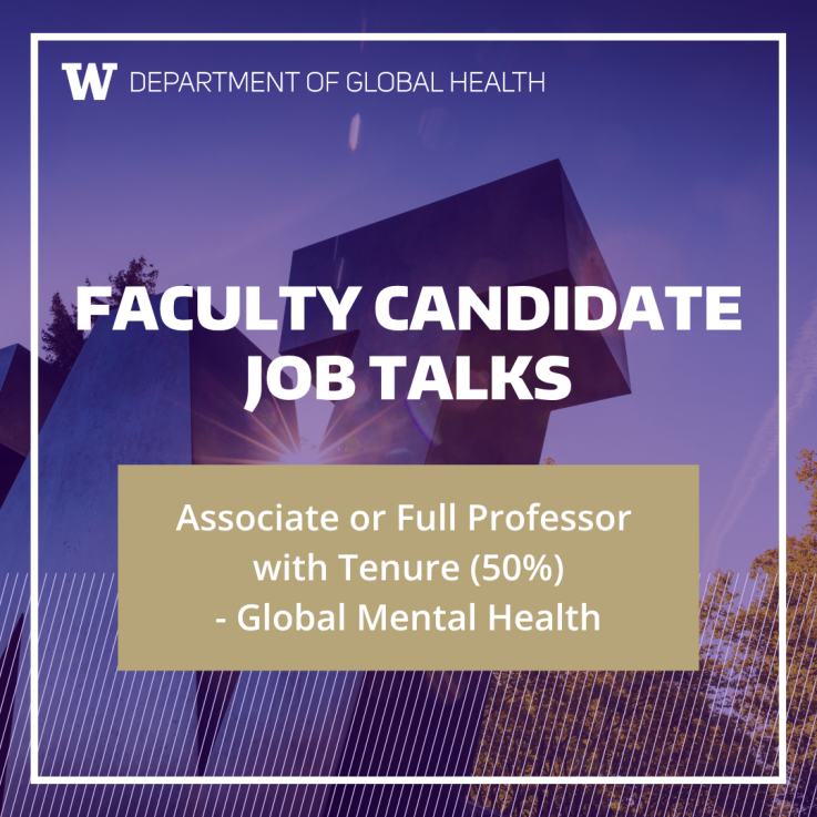 Faculty Candidate Job Talks Associate or Full Professor with Tenure (50%) - Global Mental Health