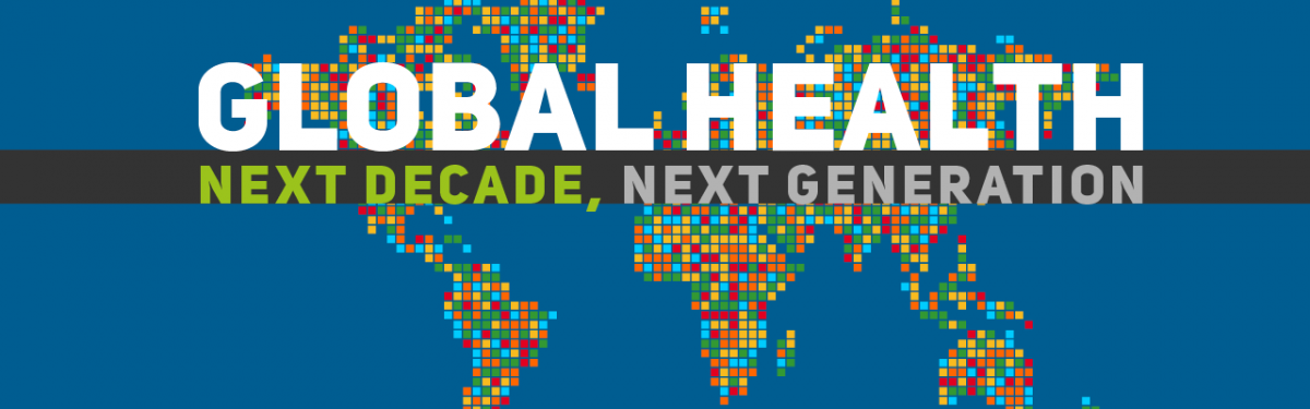 Global Health. Next Decade, Next Generation.